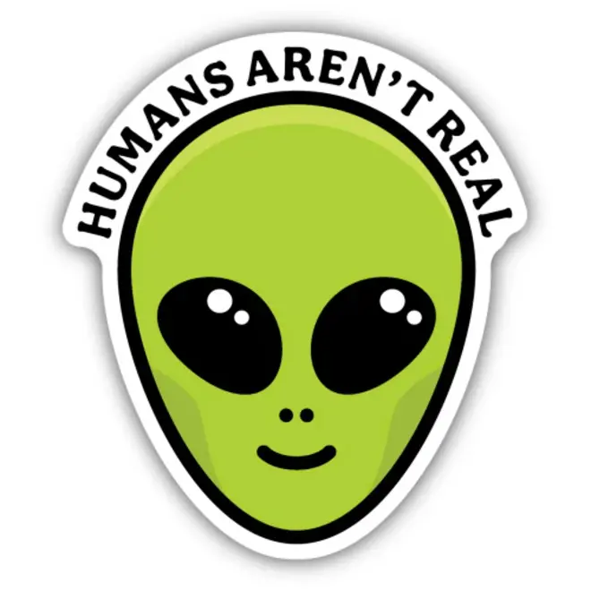 Humans Aren'T Real Alien Head
