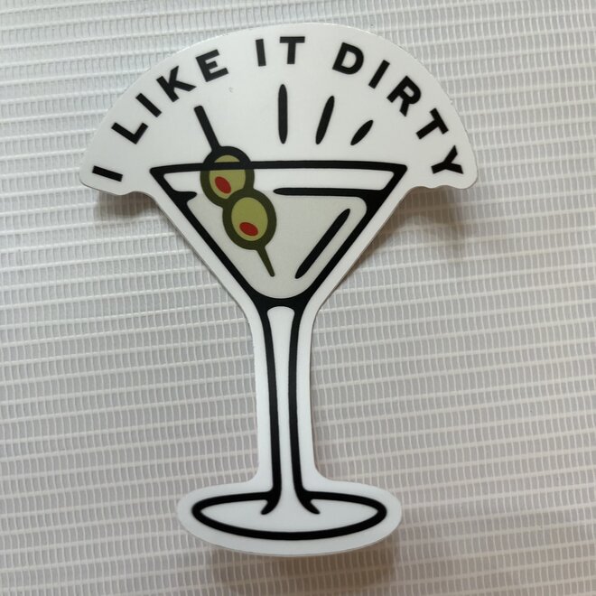 I Like It Dirty Martini | Large Printed Stickers