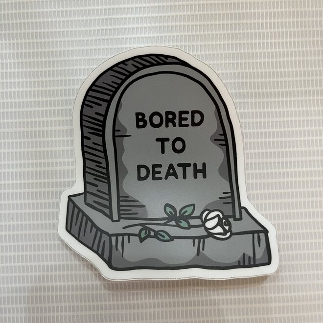 Bored To Death Gravestone | Large Printed Stickers