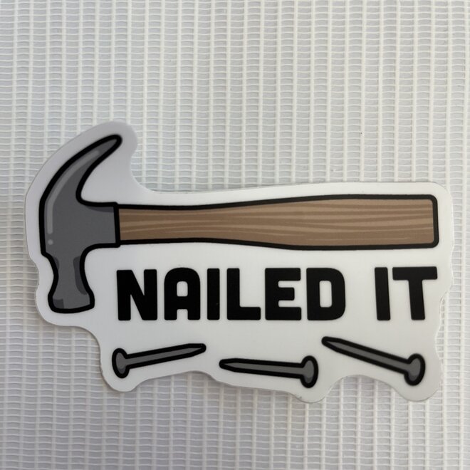 Nailed It Hammer | Large Printed Stickers