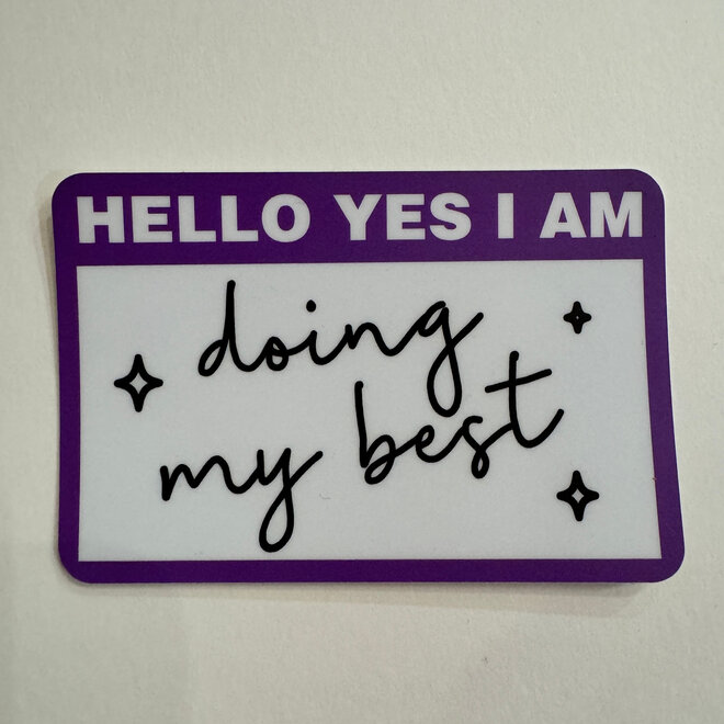 Hello Yes I am Doing My Best Name Tag - Vinyl Sticker