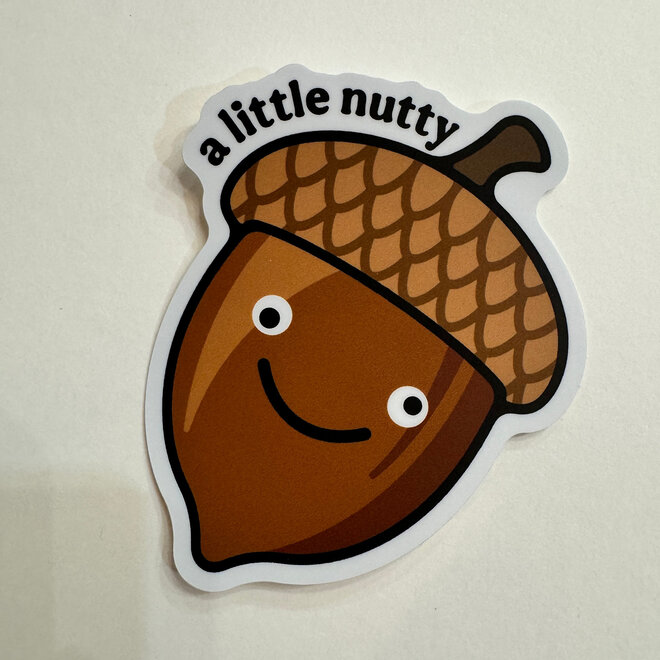 A Little Nutty Acorn - Vinyl Sticker