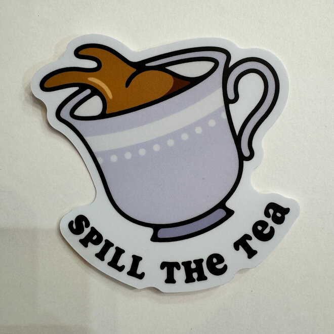 Spill The Tea Cup - Vinyl Sticker