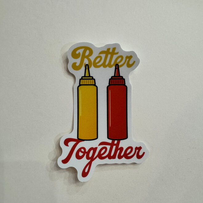 Better Together Mustard and Ketchup - Vinyl Sticker