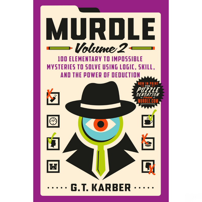 Murdle: Volume 2 - 100 Elementary to Impossible Mysteries Book by G. T. Karber