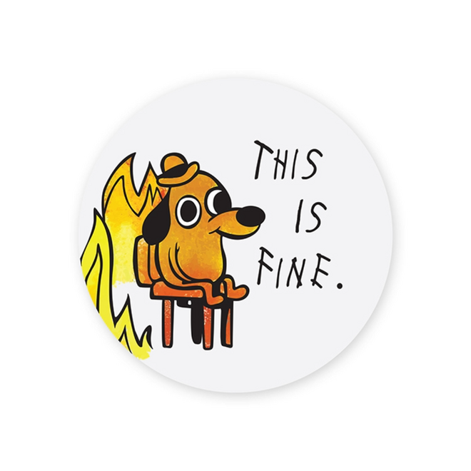 StickerYou Waterproof Vinyl Sticker - This Is Fine.