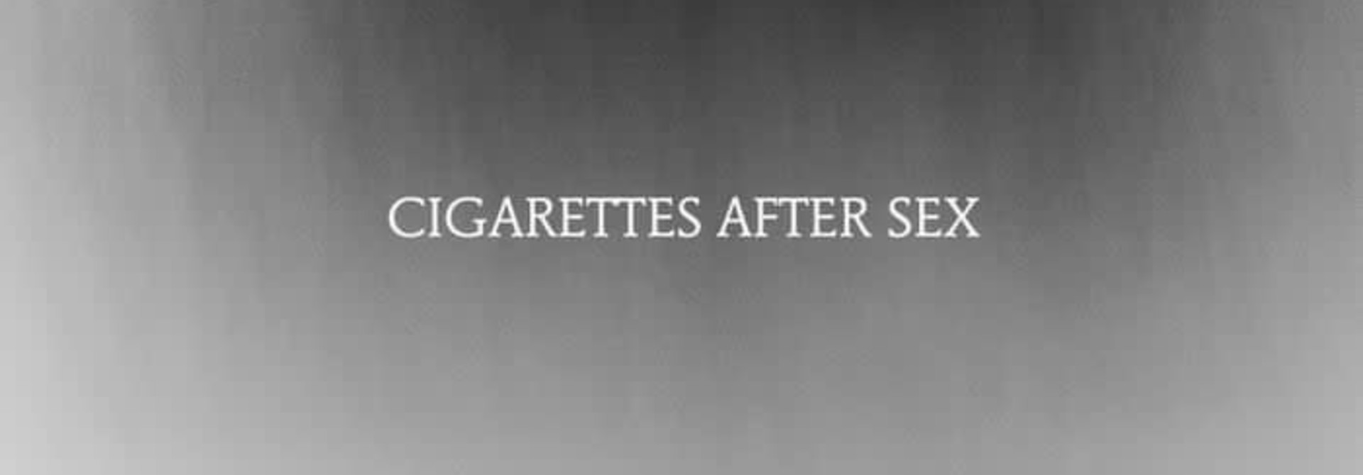 Cigarettes After Sex • Cry