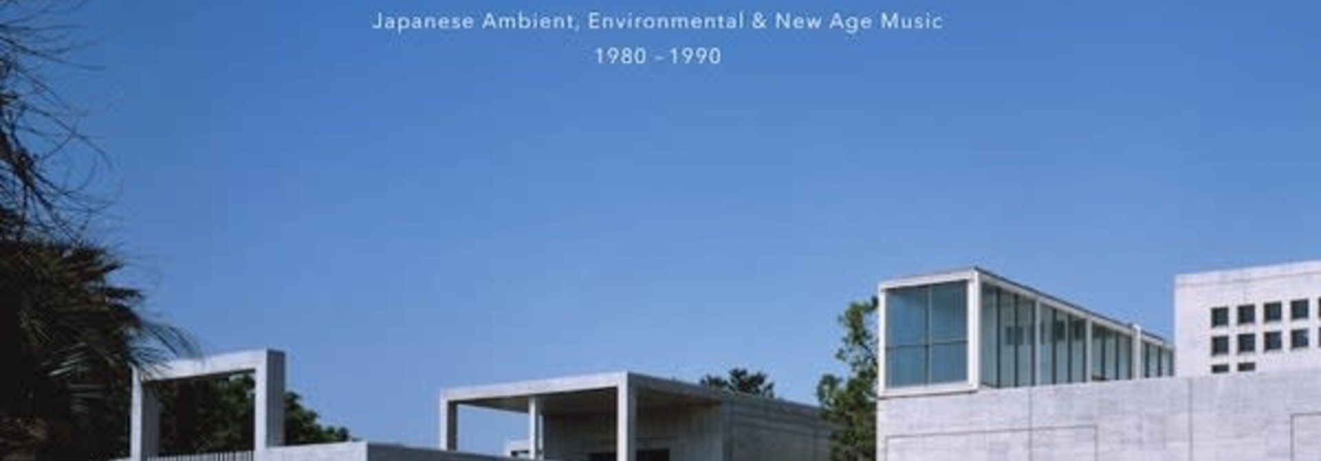Artistes Variés • Kankyō Ongaku: Japanese Ambient, Environmental & New Age Music 1980-1990