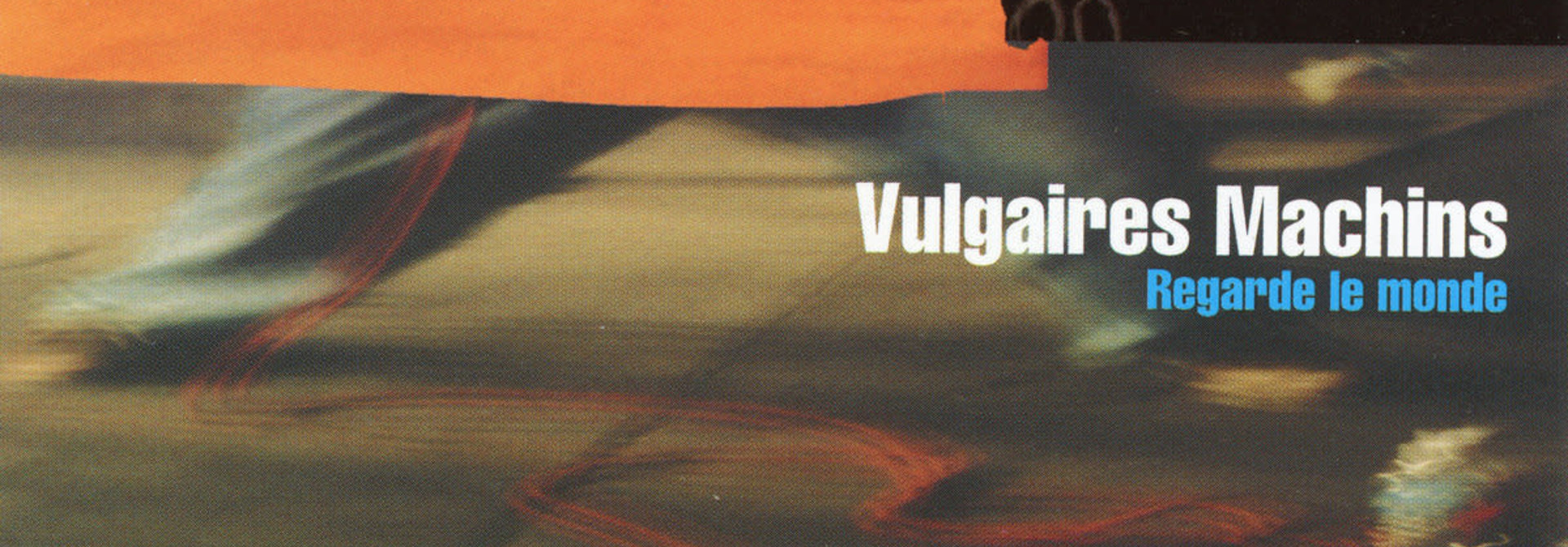 Vulgaires Machins • Regarde le monde (Pressage maison)