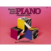 Bastien Piano Basics BASTIEN PIANO BASICS, PRIMER, PIANO