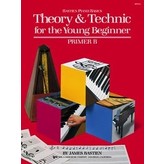 THEORY & TECHNIC FOR THE YOUNG BEGINNER, PRIMER B