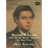 Dover Publications "Allegro Barbaro" and Other Short Works for Solo Piano