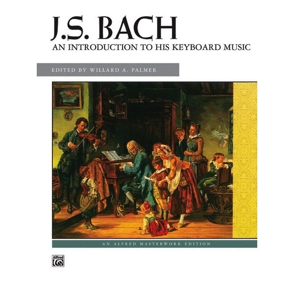 Alfred Music Bach - An Introduction to His Keyboard Music