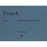 Henle Urtext Editions Franck - 3 Chorals pour Grand Orgue