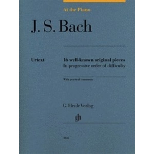 Henle Urtext Editions J.S. Bach: At the Piano 16 Well-Known Original Pieces in Progressive Order