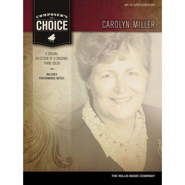Willis Music Company Composer's Choice - Carolyn Miller Mid to Late Elementary
