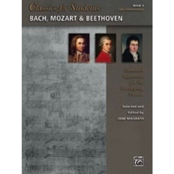 Alfred Music Classics for Students: Bach, Mozart & Beethoven, Book 3