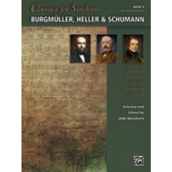 Alfred Music Classics for Students: Burgmüller, Heller & Schumann, Book 3