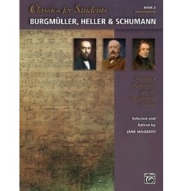 Alfred Music Classics for Students: Burgmüller, Heller & Schumann, Book 2