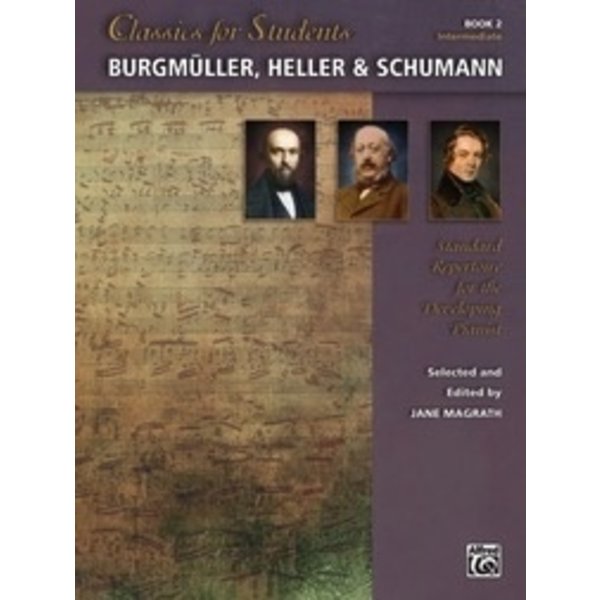 Alfred Music Classics for Students: Burgmüller, Heller & Schumann, Book 2