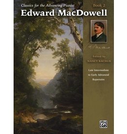 Alfred Music MacDowell - Classics for the Advancing Pianist: Edward MacDowell, Book 2 (NFMC)
