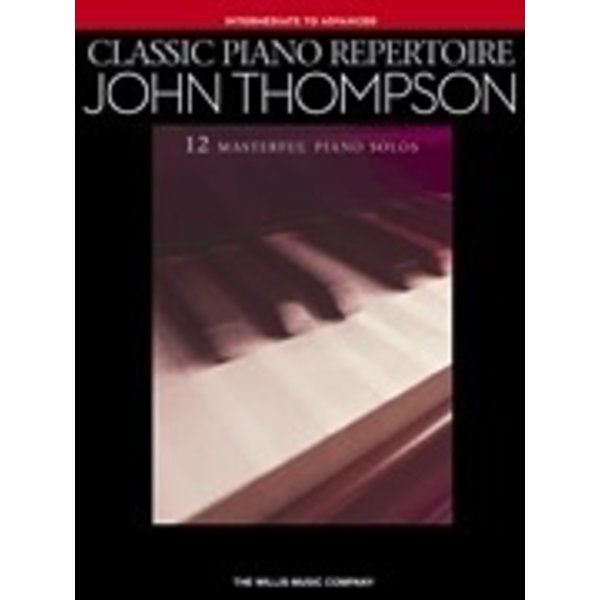 Willis Music Company Intermediate/Advanced Classic Piano Repertoire - John Thompson