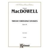 Kalmus MacDowell - Twelve Virtuoso Studies, Op. 46 (NFMC)