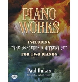 Dover Publications Piano Works: Including "The Sorcerer's Apprentice" for Two Pianos