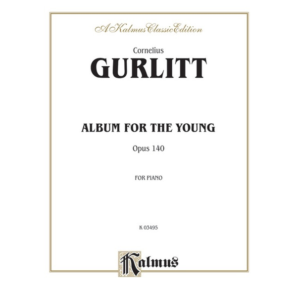 Kalmus Gurlitt - Album for the Young, Op. 140