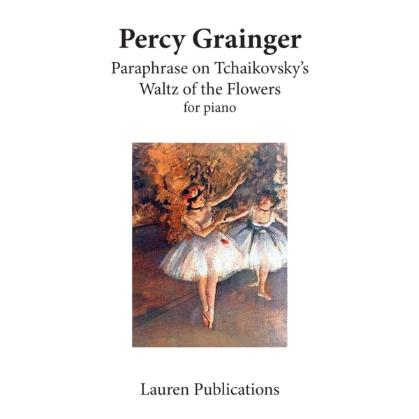 Edition Peters Grainger - Paraphrase on Tchaikovsky's Waltz of the Flowers