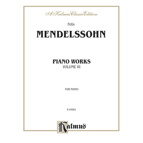 Kalmus Mendelssohn - Complete Works, Volume III