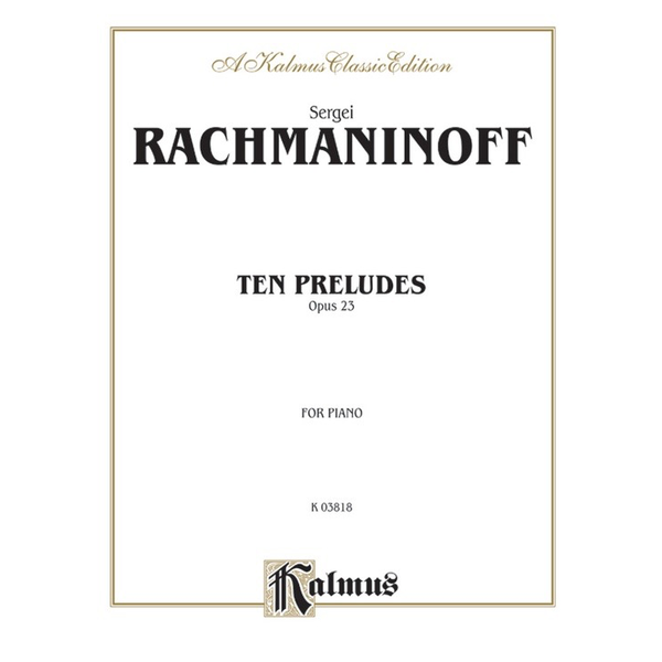 Kalmus Rachmaninoff - Ten Preludes, Op. 23