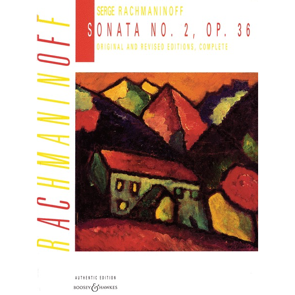 Boosey & Hawkes Rachmaninoff - Sonata No. 2, Op. 36 (Original and Revised Editions, Complete)