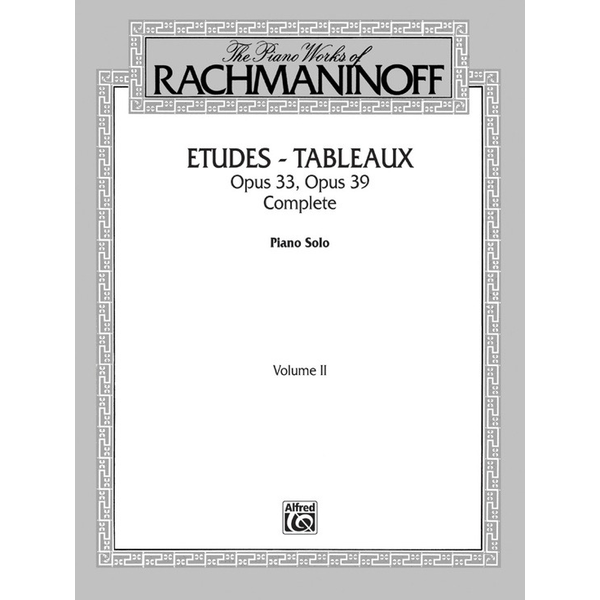 Alfred Music Rachmaninoff - The Piano Works of Rachmaninoff, Volume II: Etudes-tableaux, Op. 33 and Op. 39