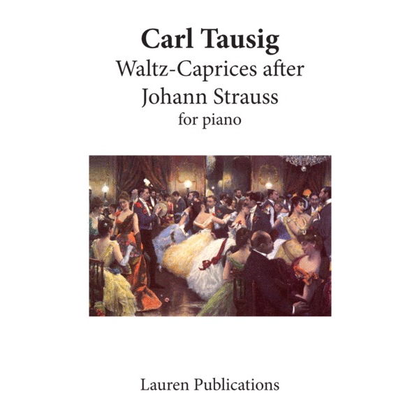 Lauren Publications Tausig - Waltz-Caprices after Johann Strauss