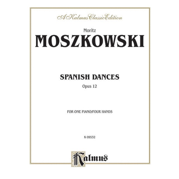 Kalmus Moszkowski - Spanish Dances, Op. 12