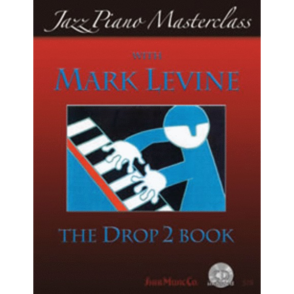 Sher Music Co. Jazz Piano Master class with Mark Levine: The Drop 2 Book