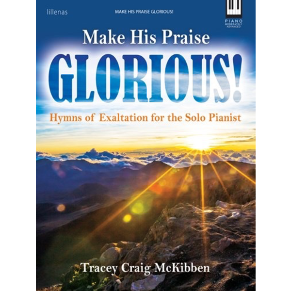 Make His Praise Glorious!