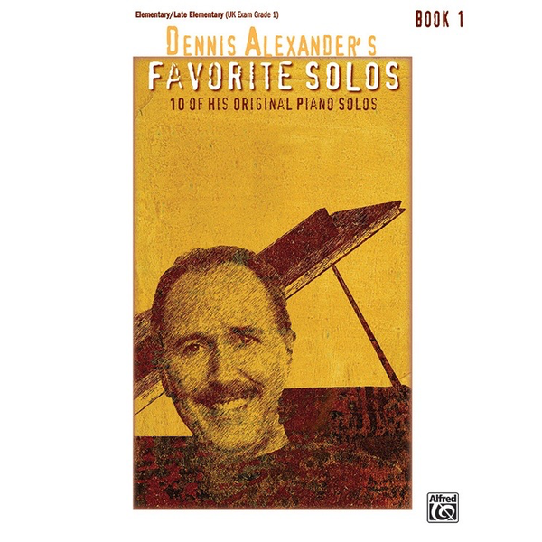 Alfred Dennis Alexander's Favorite Solos, Book 1