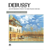 Alfred Music Debussy - An Introduction to His Piano Music - Book & CD