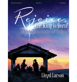 Lorenz Rejoice, the King Is Born!