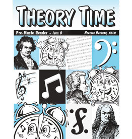 Theory Time Theory Time: Level B (Pre-Music Reader)