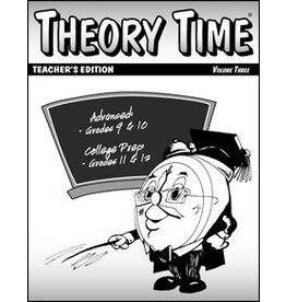 Theory Time Theory Time: Teacher's Edition, Volume 3 (Grades 9-12)