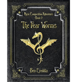 Music Composition Adventures - Book 2: The Fear Worms