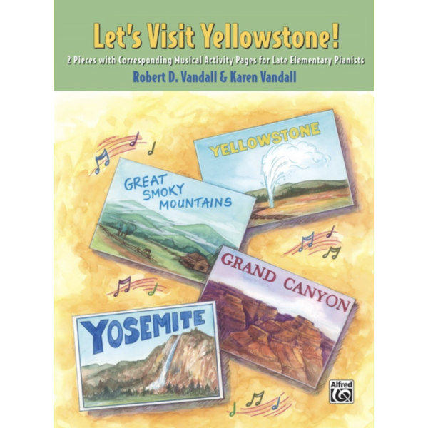 Alfred Vandall - Let's Visit Yellowstone!