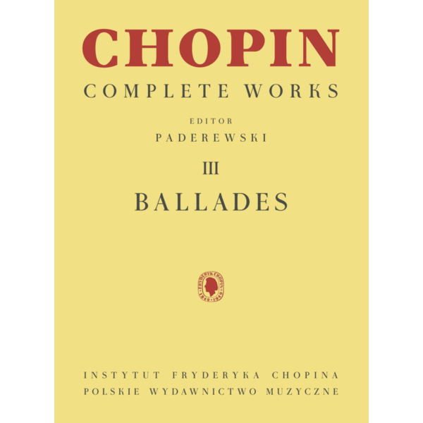 Hal Leonard Chopin - Ballades - Complete Works, Volume III (ed. Paderewski)