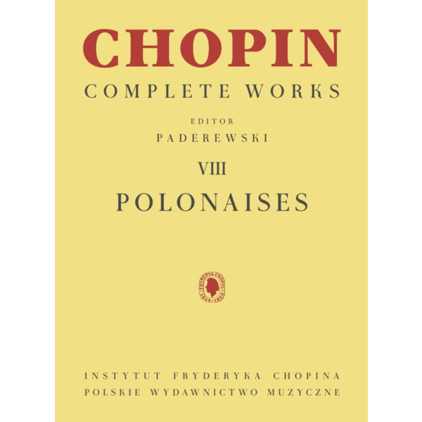 PWM Edition Chopin - Polonaises - Complete Works, Volume VIII (ed. Paderewski)