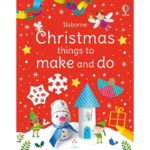 Usborne Things to Make & Do: Christmas