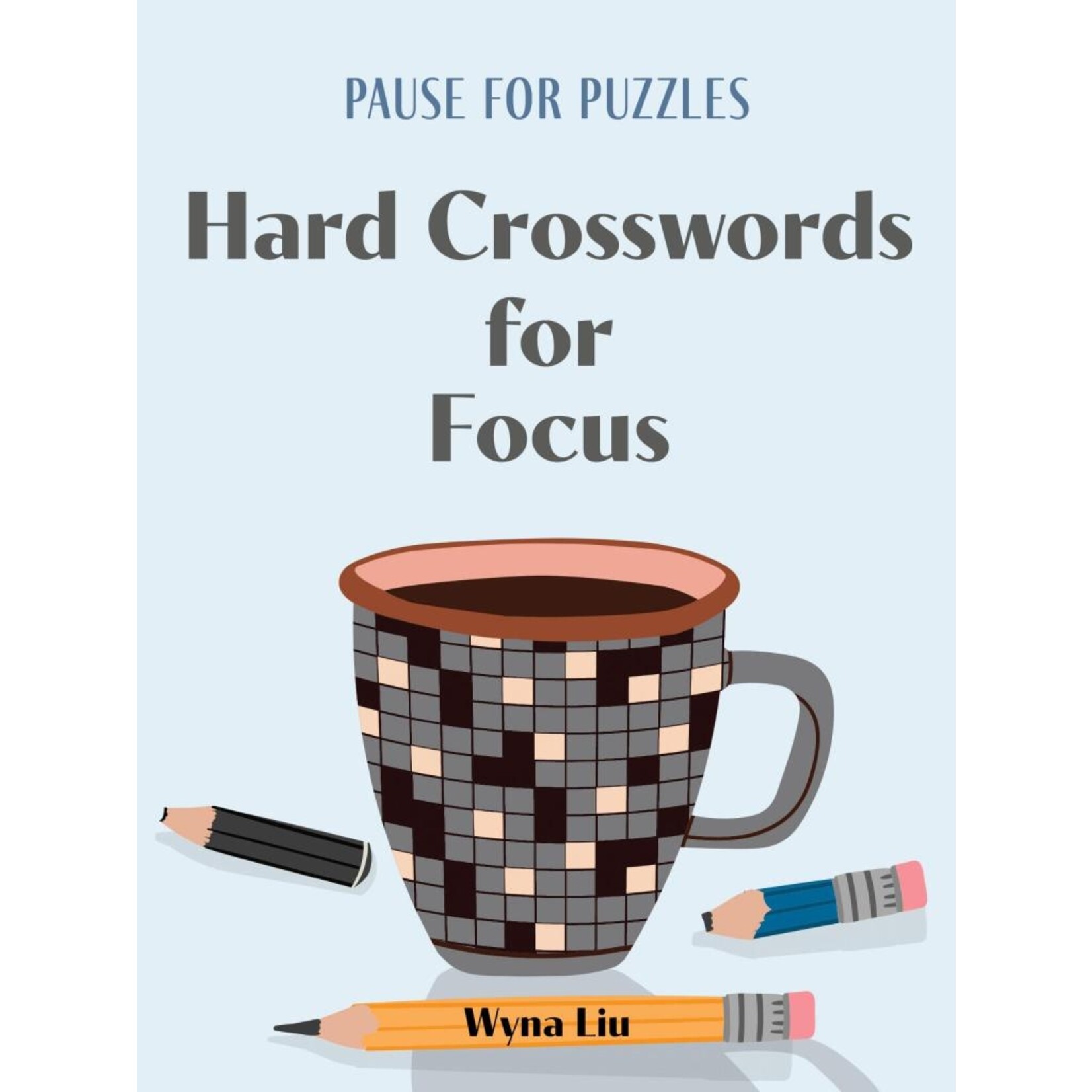 Puzzlewright Press Pause for Puzzles: Hard Crosswords for Focus