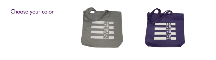 Two canvas tote bags, one grey and one purple. Both have 4 thick horizontal strips with Minnesota State Mavericks printed vertically over the lines. Copy says: Choose your color.